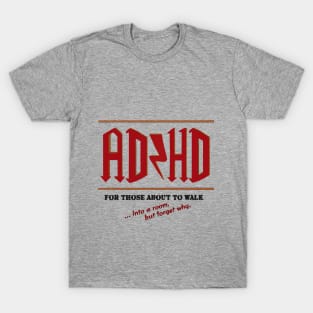 AD/HD for those about to walk T-Shirt